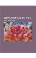 Separation and Service