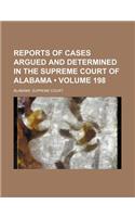 Reports of Cases Argued and Determined in the Supreme Court of Alabama (Volume 198): (English)