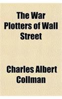 The War Plotters of Wall Street