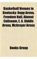 Basketball Venues in Kentucky: Rupp Arena, Freedom Hall, Alumni Coliseum, E. A. Diddle Arena, McBrayer Arena