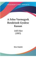 A Felso Varmegyek Rendeinek Gyulese Kassan