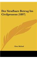 Strafbare Betrug Im Civilprozess (1897)
