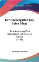 Der Kuchengarten Und Seine Pflege