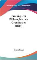 Prufung Des Philosophischen Grundsatzes (1814)