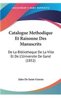 Catalogue Methodique Et Raisonne Des Manuscrits