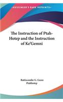 The Instruction of Ptah-Hotep and the Instruction of Ke'Gemni