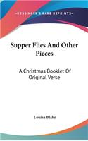 Supper Flies and Other Pieces