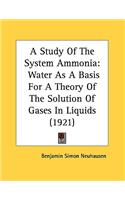 A Study of the System Ammonia
