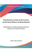Introductory Lecture to the Course on the Early History of Massachusetts