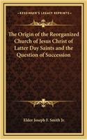 The Origin of the Reorganized Church of Jesus Christ of Latter Day Saints and the Question of Succession