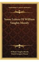 Some Letters of William Vaughn Moody