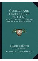 Customs and Traditions of Palestine: Illustrating the Manners of the Ancient Hebrews (1864)