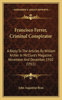 Francisco Ferrer, Criminal Conspirator