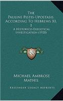 The Pauline Pistis-Upostasis, According To Hebrews XI, 1