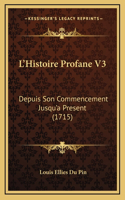 L'Histoire Profane V3