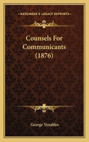 Counsels For Communicants (1876)