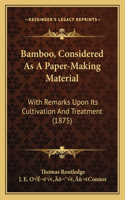 Bamboo, Considered As A Paper-Making Material