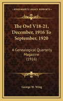 The Owl V18-21, December, 1916 To September, 1920