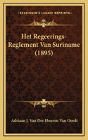 Het Regeerings-Reglement Van Suriname (1895)