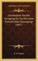 Geschiedenis Van Het Veemgerigt En Van Het Latere Duitsche Rijks-Kamergerigt (1857): (Chinese)