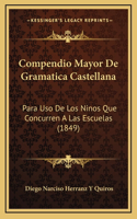 Compendio Mayor De Gramatica Castellana