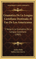 Gramatica De La Lengua Castellana Destinada Al Uso De Los Americanos
