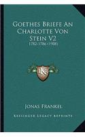 Goethes Briefe An Charlotte Von Stein V2