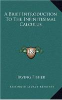 A Brief Introduction To The Infinitesimal Calculus