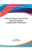 Gallus or Roman Scenes of the Times of Augustus