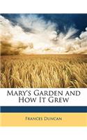 Mary's Garden and How It Grew