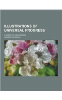 Illustrations of Universal Progress; A Series of Discussions