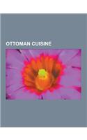Ottoman Cuisine: Armenian Cuisine, Greek Cuisine, Turkish Cuisine, Western Armenian Cuisine, Skender Kebap, Pistacia Lentiscus, Yoghurt