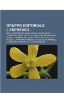 Gruppo Editoriale L'Espresso: M2o, La Repubblica, Radio Capital, Radio Deejay, L'Espresso, Limes, Gazzetta Di Mantova(Italian)