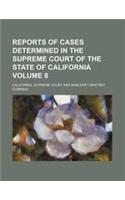 Reports of Cases Determined in the Supreme Court of the State of California Volume 8