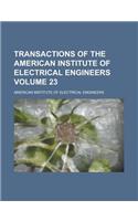 Transactions of the American Institute of Electrical Engineers Volume 23