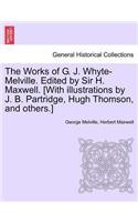 Works of G. J. Whyte-Melville. Edited by Sir H. Maxwell. [With Illustrations by J. B. Partridge, Hugh Thomson, and Others.] Volume VII