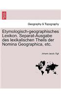 Etymologisch-geographisches Lexikon. Separat-Ausgabe des lexikalischen Theils der Nomina Geographica, etc.