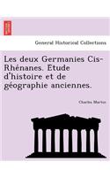 Les Deux Germanies Cis-Rhe Nanes. E Tude D'Histoire Et de GE Ographie Anciennes.