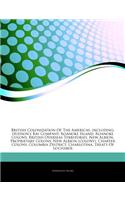 Articles on British Colonization of the Americas, Including: Hudson's Bay Company, Roanoke Island, Roanoke Colony, British Overseas Territories, New Albion, Proprietary Colony, New Albion (Colony), Charter Col