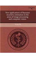 New Applications of Bayesian Recursive Estimation in the Areas of Image Processing and Computer Vision: (English)