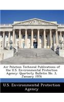 Air Polution Technical Publications of the U.S. Environmental Protection Agency: Quarterly Bulletin No. 3, January 1976(English)