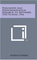 Philosophy and Phenomenological Research, V4, September, 1943 to June, 1944