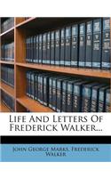 Life and Letters of Frederick Walker...