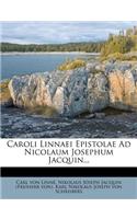 Caroli Linnaei Epistolae Ad Nicolaum Josephum Jacquin...