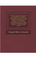 Histoire Comparee Des Systemes de Philosophie, Consideres Relativement Aux Principes Des Connaissances Humaines: 2. Ptie. Histoire de La Philosophie M: 2. Ptie. Histoire de La Philosophie M