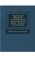 Assyrian and Babylonian Contracts: With Aramaic Reference Notes - Primary Source Edition: With Aramaic Reference Notes - Primary Source Edition