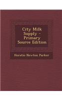 City Milk Supply - Primary Source Edition: (English)