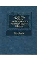 La Guerre, Volume 1, Part 1