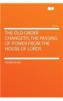 The Old Order Changeth, the Passing of Power from the House of Lords