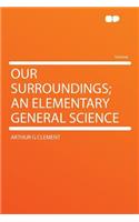 Our Surroundings; An Elementary General Science